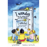 I Wonder: A Book for Children, Parents and Other Grownups