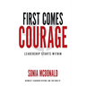 First Comes Courage: Leadership Starts Within