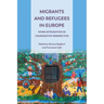 Migrants and Refugees in Europe: Work Integration in Comparative Perspective