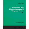 Sarabande und Chaconne aus dem Singspiel Almira S.181 - For Solo Piano (1879)