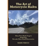The Art of Motorcycle Haiku: Moto Poet Mark Fargo's Anthology Reveals More Road Discoveries