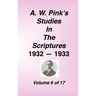 A. W. Pink's Studies in the Scriptures, Volume 06