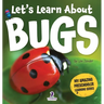 Let's Learn About Bugs: My First Book About Bugs for Preschoolers (Ages 3-5)