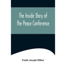 The Inside Story Of The Peace Conference