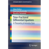 Time-Fractional Differential Equations: A Theoretical Introduction