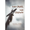 No Cross, No Crown