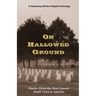 On Hallowed Ground: Stories About the Most Famous Small Town in America