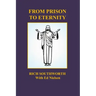 From Prison to Eternity