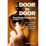 Door to Door Real Estate Prospecting: The Complete Guide to Door Knocking for Listings