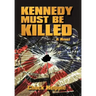 Kennedy Must Be Killed