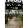 It's A Faith Walk