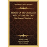 History Of The Ordinance Of 1787 And The Old Northwest Territory