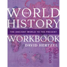 The World History Workbook: The Ancient World to the Present