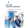 Tics and Tourette Syndrome: A Handbook for Parents and Professionals