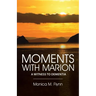 Moments with Marion: A Witness to Dementia