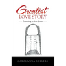 Greatest Love Story: Learning to Love Jesus