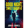 Good Night, Sweet Daddy-O: A Historical Crime Thriller