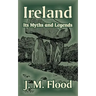 Ireland: Its Myths and Legends