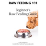 Raw Feeding 101: Beginner's Raw Feeding Guide