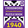 Crossword Puzzle Book: You Were Born In 1940: 80 Fun and Relaxing Large Print Unique Crossword Logic And Challenging Brain Game Puzzles Book