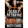 Deadly Betrayal SCVC Taskforce Romantic Suspense Series, Book 12