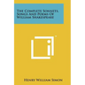The Complete Sonnets, Songs and Poems of William Shakespeare