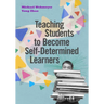 Teaching Students to Become Self-Determined Learners