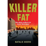 Killer Fat: Media, Medicine, and Morals in the American Obesity Epidemic"
