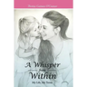 A Whisper from Within: My Life, My Terms