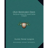 Old Bedford Days: Recollections of Eloise Payne Luquer