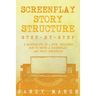 Screenplay Story Structure: Step-by-Step - 2 Manuscripts in 1 Book - Essential Screenplay Structure, Screenplay Format and Suspense Scriptwriting