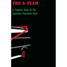 The A-Team: A Complete Guide To The Legendary Television Show