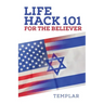 Life Hack 101 for the Believer
