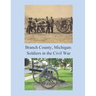 Branch County, Michigan: Soldiers in the Civil War