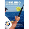 Fishing Reel Care and Maintenance 101