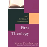 First Theology: God, Scripture & Hermeneutics