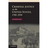 Criminal Justice in the United States, 1789-1939