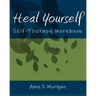 Heal Yourself: Self-Therapy Workbook