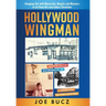 Hollywood Wingman: Hanging Out with Mavericks, Moguls, and Maniacs in LA Show Biz and Lakers Showtime