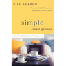 Simple Small Groups: A User-Friendly Guide for Small Group Leaders