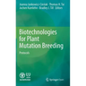 Biotechnologies for Plant Mutation Breeding: Protocols