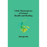 Little Masterpieces of Science: Health and Healing