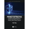 Privacy in Practice: Establish and Operationalize a Holistic Data Privacy Program