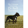 The Ultimate American Pit Bull Terrier