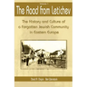 The Road from Letichev, Volume 1: The History and Culture of a Forgotten Jewish Community in Eastern Europe
