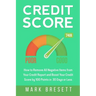 Credit Score: How to Remove All Negative Items from Your Credit Report and Boost Your Credit Score by 100 Points in 30 Days or Less