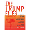 The Trump Files: An Account of the Trump Administration's Effect on American Democracy, Human Rights, Science and Public Health