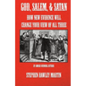 God, Salem, & Satan: How New Evidence Will Change Your View of All Three