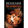 Bessemer Bombing: How Absolute Power Corrupts