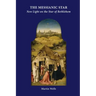 The Messianic Star: New Light on the Star of Bethlehem
